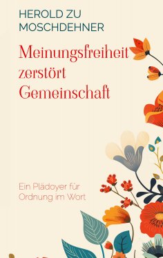 ebook: Meinungsfreiheit zerstört Gemeinschaft