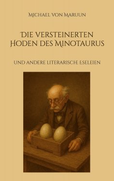 ebook: Die versteinerten Hoden des Minotaurus