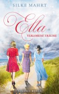 eBook: Ella - Verlorene Träume
