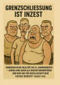 eBook: Grenzschließung ist Inzest