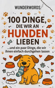 eBook: 100 Dinge, die wir an Hunden lieben