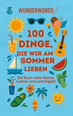 eBook: 100 Dinge, die wir am Sommer lieben