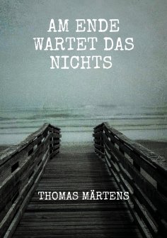 eBook: Am Ende wartet das Nichts