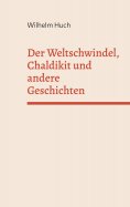 eBook: Der Weltschwindel, Chaldikit und andere Geschichten