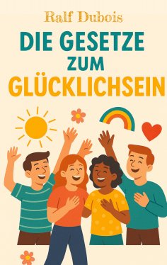 eBook: Die Gesetze zum Glücklichsein