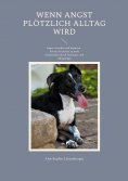 ebook: Wenn Angst plötzlich Alltag wird