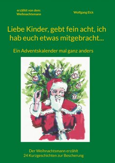 eBook: Liebe Kinder, gebt fein acht, ich hab euch etwas mitgebracht...