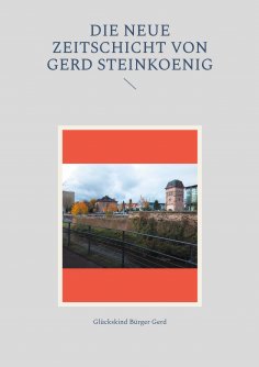 ebook: Die neue Zeitschicht von Gerd Steinkoenig