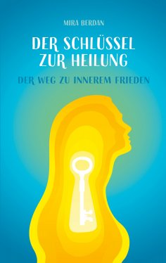 eBook: Der Schlüssel zur Heilung