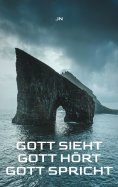 eBook: Gott sieht - Gott hört - Gott spricht