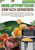 eBook: Heißluftfritteuse einfach genießen!