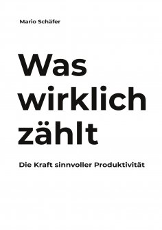 ebook: Was wirklich zählt