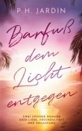 ebook: Barfuß dem Licht entgegen