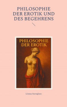 eBook: Philosophie der Erotik und des Begehrens