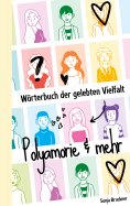 eBook: Wörterbuch der gelebten Vielfalt: Polyamorie & mehr