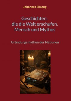 eBook: Geschichten, die die Welt erschufen. Mensch und Mythos