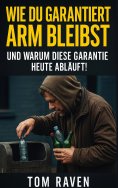 eBook: Wie Du garantiert arm bleibst
