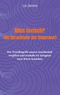 eBook: Alles toxisch? Die Sprachfalle der Gegenwart