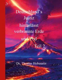 eBook: Deutschland's Justiz hinterlässt verbrannte Erde und Tod  Teil 2