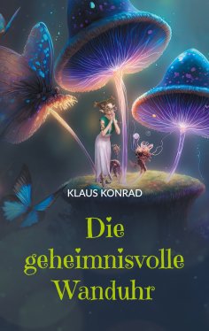 eBook: Die geheimnisvolle Wanduhr