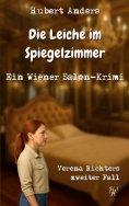 ebook: Die Leiche im Spiegelzimmer: Ein Wiener Salon-Krimi