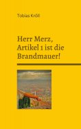 eBook: Herr Merz, Artikel 1 ist die Brandmauer!