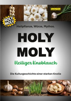 eBook: HOLY MOLY - Heiliger Knoblauch