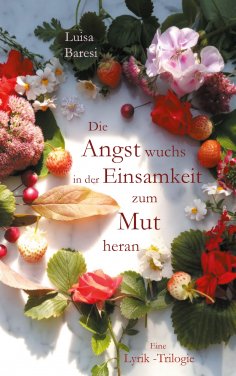 eBook: Die Angst wuchs in der Einsamkeit zum Mut heran