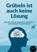 eBook: Grübeln ist auch keine Lösung