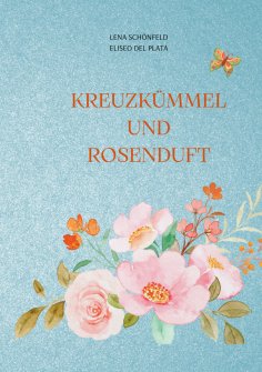 eBook: Kreuzkümmel und Rosenduft