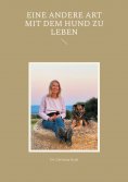 eBook: Eine andere Art mit dem Hund zu leben
