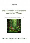 ebook: Die kürzeste Geschichte des deutschen Waldes