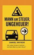 eBook: Mann am Steuer, Ungeheuer!