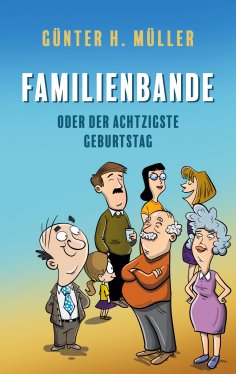 eBook: Familienbande - oder der achtzigste Geburtstag