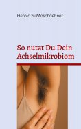 eBook: So nutzt Du Dein Achselmikrobiom