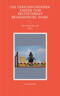 ebook: Die verschwundenen Kinder vom Reitinternat Brandenburg-Dame
