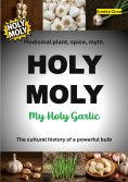 ebook: HOLY MOLY - My Holy Garlic