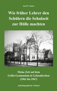 ebook: Wie früher Lehrer den Schülern die Schulzeit zur Hölle machten