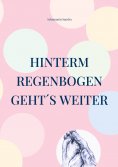 eBook: Hinterm Regenbogen geht´s weiter