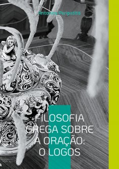 ebook: Filosofia Grega sobre a Oração: O Logos