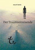 ebook: Der Traumzeitreisende