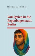 ebook: Von Syrien in die Regenbogenstadt Berlin