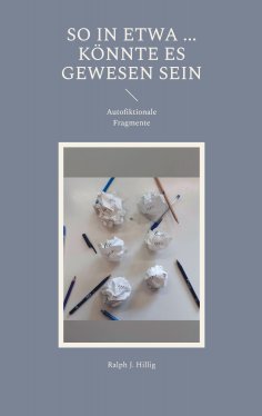ebook: So in etwa ... könnte es doch gewesen sein