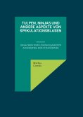 eBook: Tulpen, Ninjas und andere Aspekte von Spekulationsblasen