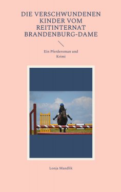 eBook: Die verschwundenen Kinder vom Reitinternat Brandenburg-Dame