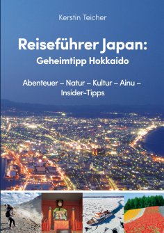 eBook: Reiseführer Japan:  Geheimtipp Hokkaido