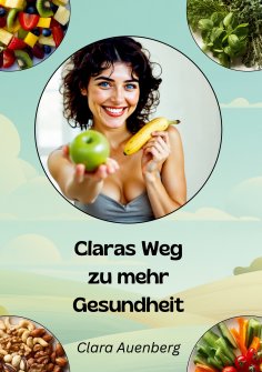 ebook: Claras Weg zu mehr Gesundheit