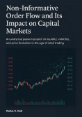 eBook: Non-Informative Order Flow and Its Impact on Capital Markets