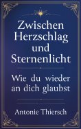 eBook: Zwischen Herzschlag und Sternenlicht
