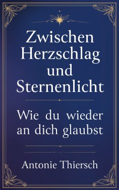 eBook: Zwischen Herzschlag und Sternenlicht